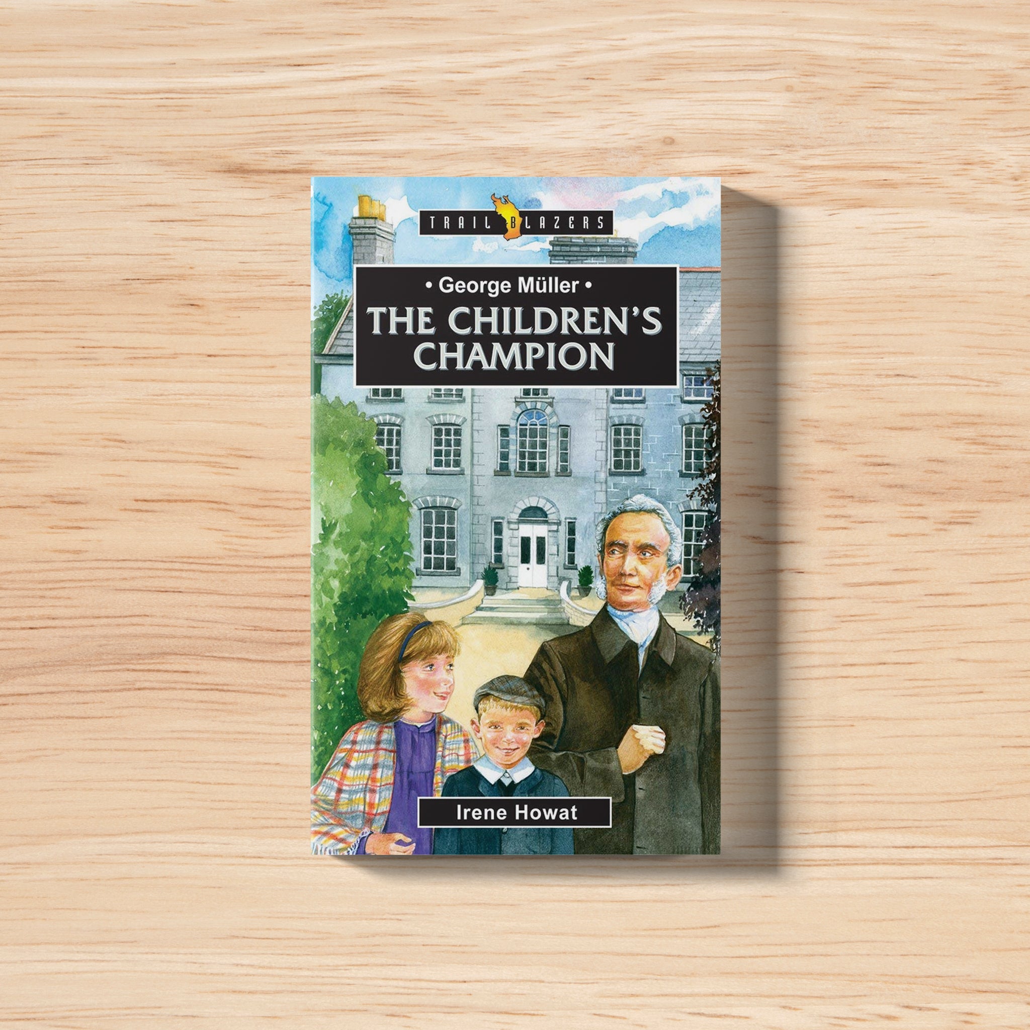 George Muller - The Children's Champion