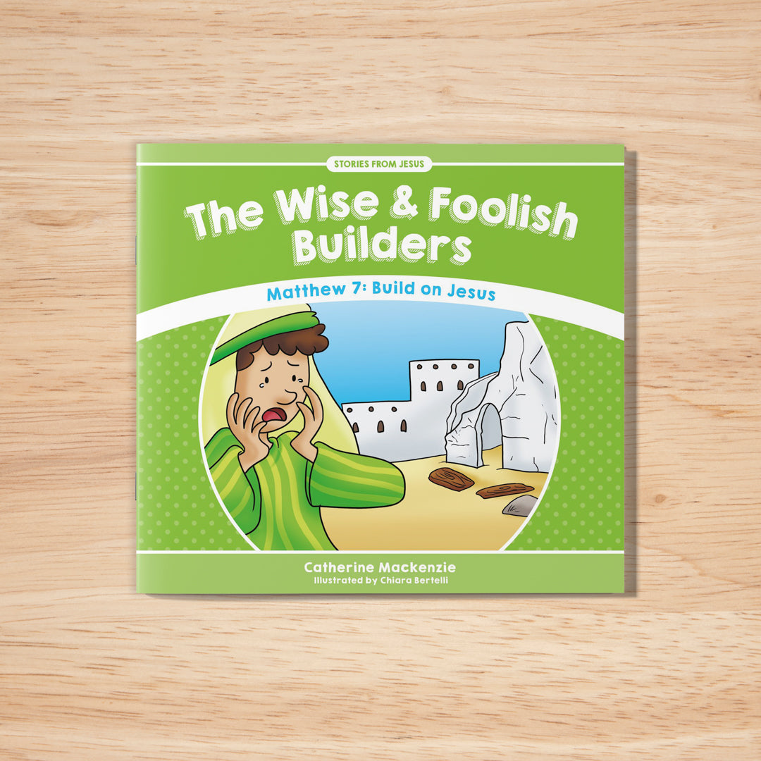 The Wise & Foolish Builders