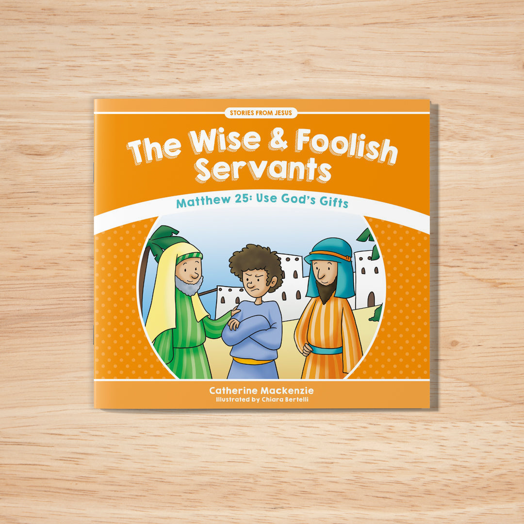 The Wise & Foolish Servants